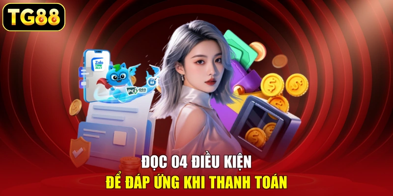 Đọc 04 điều kiện để đáp ứng khi thanh toán