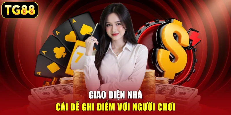 Giao diện nhà cái dễ ghi điểm với người chơi