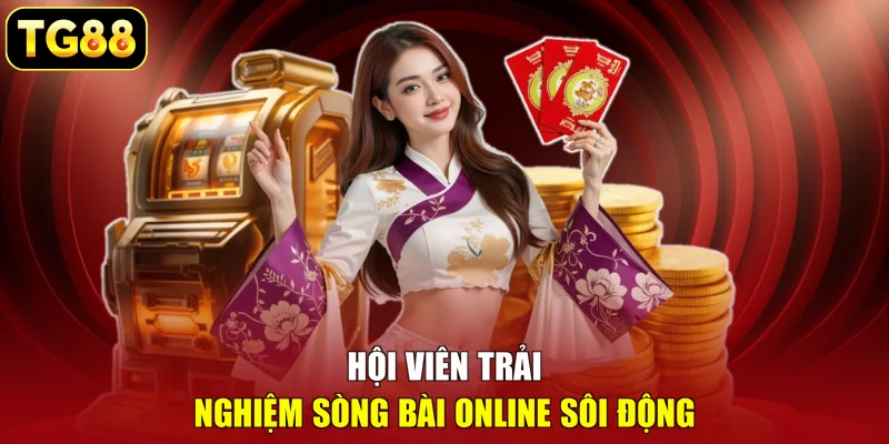 Hội viên trải nghiệm sòng bài online sôi động